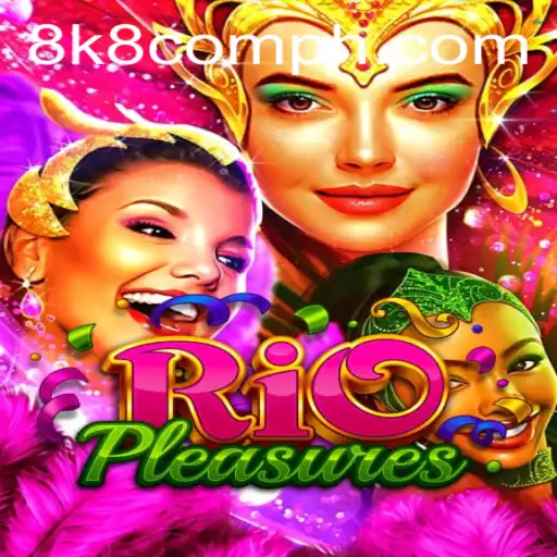 Discover the Vibrant World of RioPleasures: The Ultimate Adventure at 8k8.com